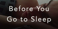 Before You Go to Sleep
